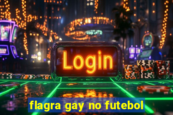 flagra gay no futebol